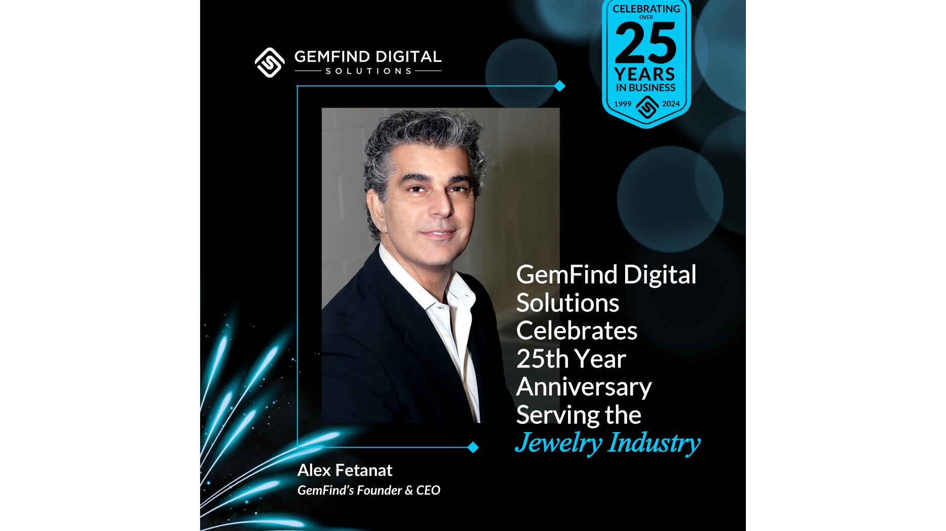 GemFind Digital Solutions, founded in 1999 by Alex Fetanat (pictured), is celebrating its 25th anniversary this year. GemFind