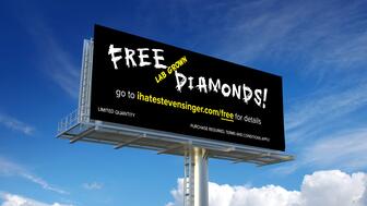 As a kickoff to its new national campaign promoting natural diamonds, Steven Singer Jewelers is giving away 100 lab-grown diamonds at its flagship store on Aug. 12. Steven Singer billboard ad
